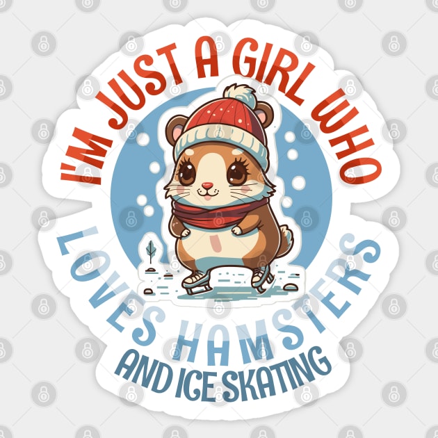 I'm Just a Girl Who Loves Hamsters and Ice Skating Sticker by Tezatoons